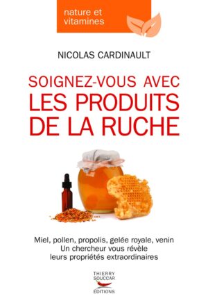 Soignez-vous avec les produits de la ruche – Nicolas Cardinault