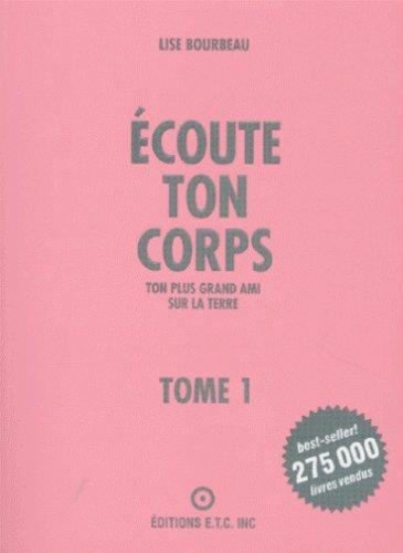 Écoute ton corps – Tome 1 : Ton plus grand ami sur la Terre