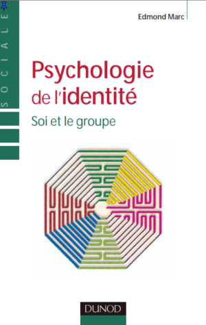 Psychologie de l&rsquo;identité – Soi et le groupe