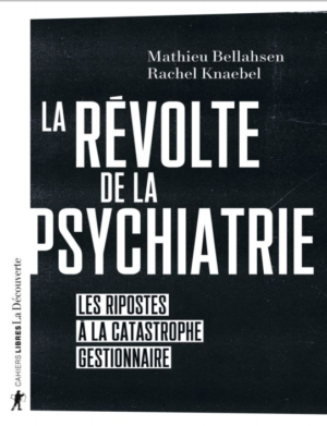 La révolte de la psychiatrie – Les ripostes à la catastrophe gestionnaire