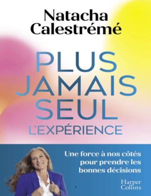 Plus jamais seul – L’expérience