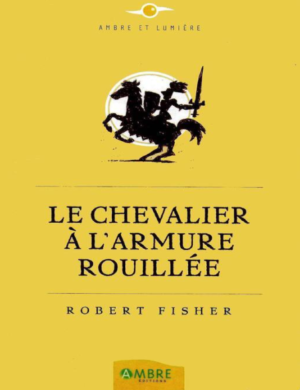 Le Chevalier à l'Armure Rouillée – Robert Fisher