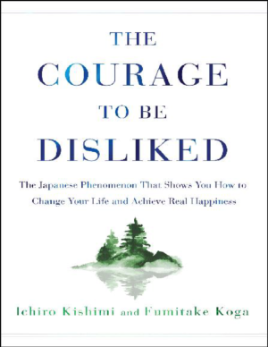 The Courage to Be Disliked – Ichiro Kishimi & Fumitake Koga
