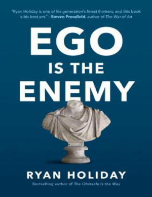 Ego Is the Enemy – Ryan Holiday