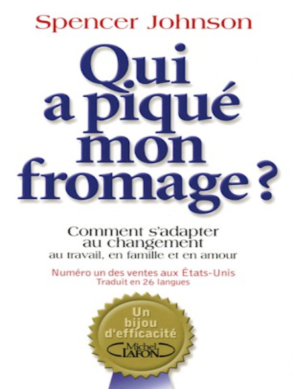 Qui a Piqué mon Fromage ? – Spencer Johnson