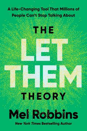 La Théorie Let Them – Mel Robbins
