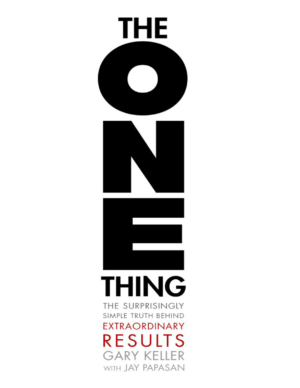 The One Thing : La chose la plus importante – Gary Keller & Jay Papasan