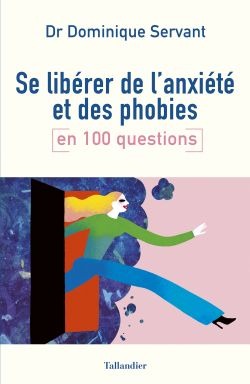 Se libérer de l’anxiété et des phobies en 100 questions