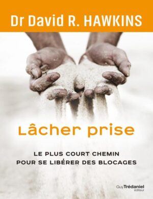 Lâcher prise - Dr David R. Hawkins